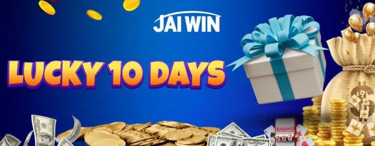 JAIWIN Lucky 10 Day Bonus